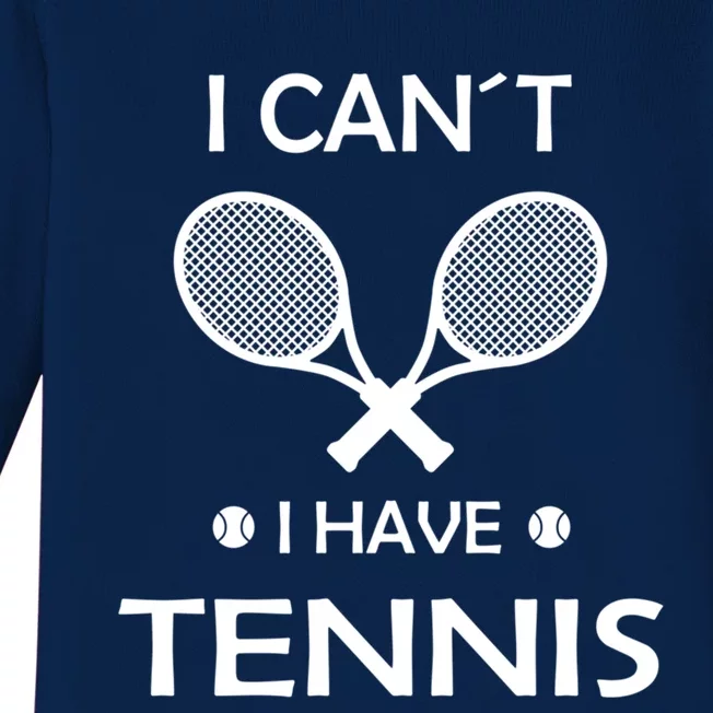 I Cant Have Tennis With Racquets And Balls Cute Gift Baby Long Sleeve Bodysuit