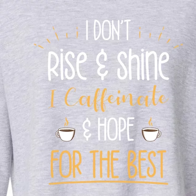 I Caffeinate Hope For The Best Funny Coffee Lover Gift Cropped Pullover Crew