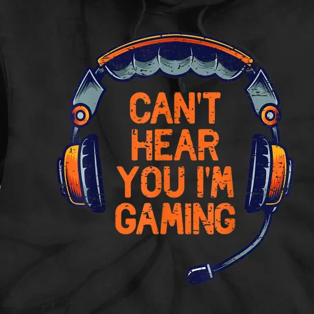 I Cant Hear You Im Gaming Funny Video Gamer Geek Tie Dye Hoodie