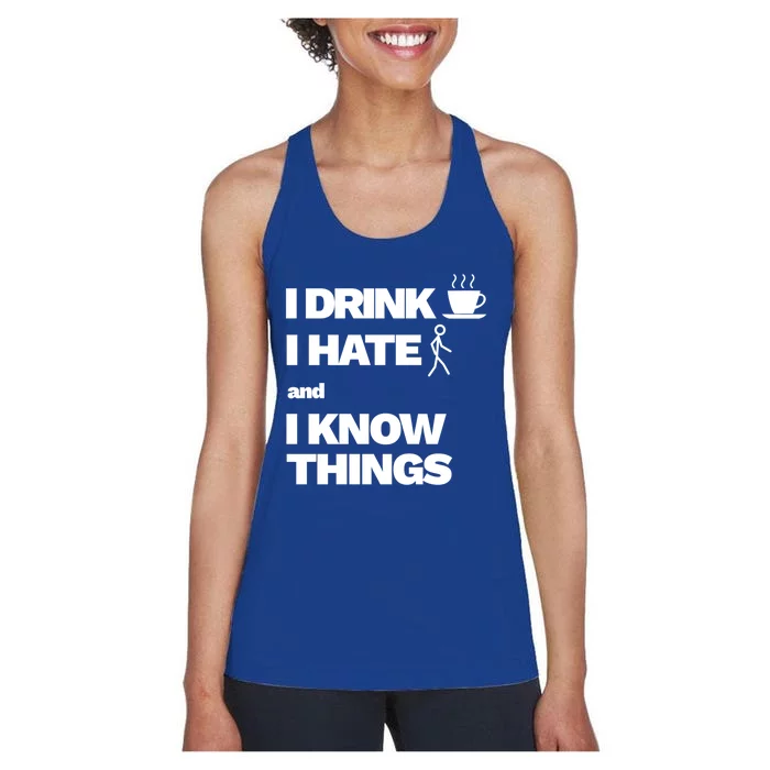 I Coffee Hate People And I Know Things Gift Women's Racerback Tank