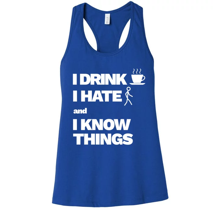 I Coffee Hate People And I Know Things Gift Women's Racerback Tank