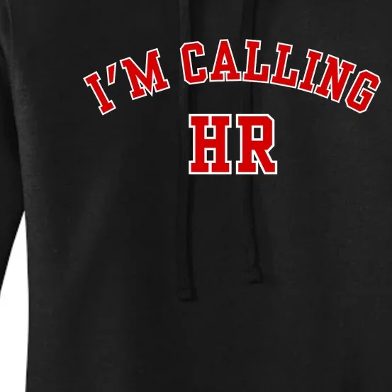 IM Calling Hr Funny Human Resource Women's Pullover Hoodie