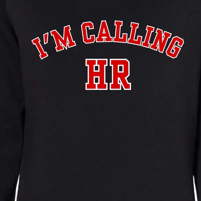 IM Calling Hr Funny Human Resource Womens California Wash Sweatshirt