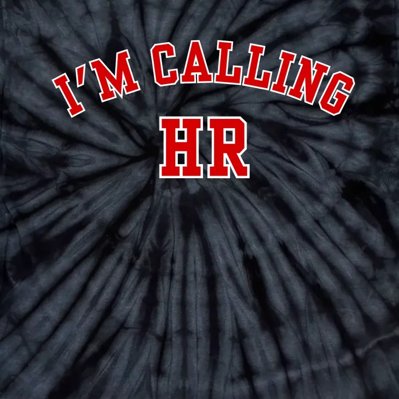 IM Calling Hr Funny Human Resource Tie-Dye T-Shirt