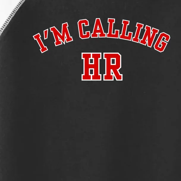 IM Calling Hr Funny Human Resource Toddler Fine Jersey T-Shirt