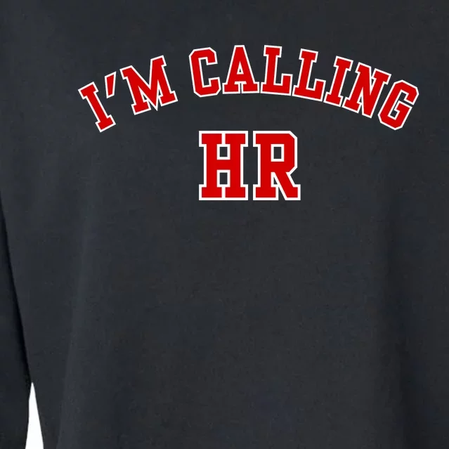 IM Calling Hr Funny Human Resource Cropped Pullover Crew