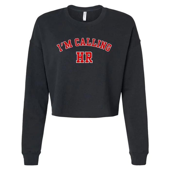 IM Calling Hr Funny Human Resource Cropped Pullover Crew