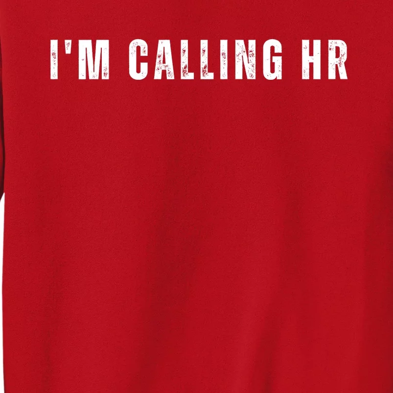 Im Calling Hr Sweatshirt