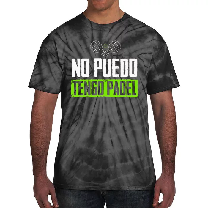 I CanT Have Padel Tennis Padel Padel Players Tie-Dye T-Shirt