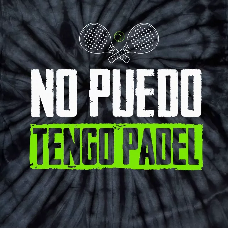 I CanT Have Padel Tennis Padel Padel Players Tie-Dye T-Shirt