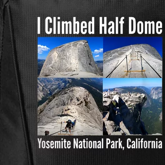 I Climbed Half Dome, Yosemite National Park, California City Backpack