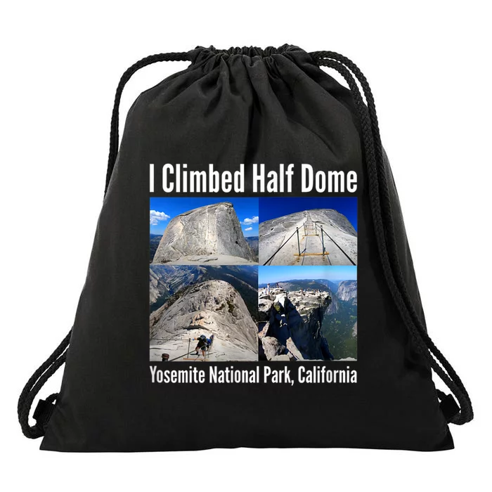 I Climbed Half Dome, Yosemite National Park, California Drawstring Bag