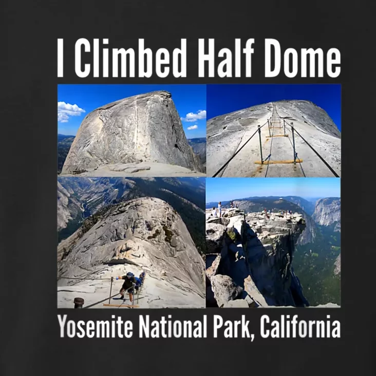 I Climbed Half Dome, Yosemite National Park, California Toddler Hoodie