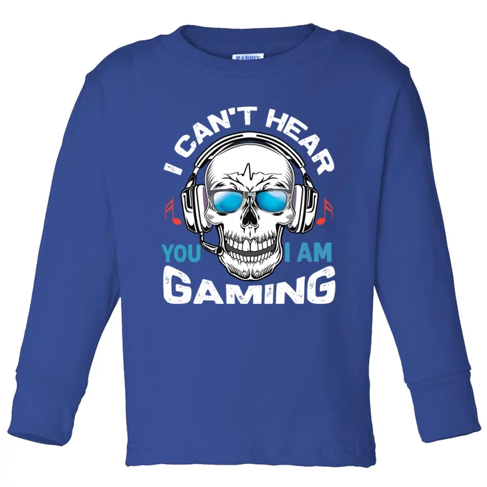 I Cant Hear You I Am Gaming Gift Toddler Long Sleeve Shirt