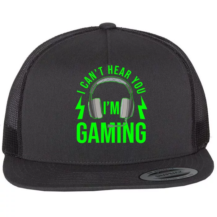 I CAN'T HEAR YOU I'M GAMING Funny Video Game Gamer Flat Bill Trucker Hat