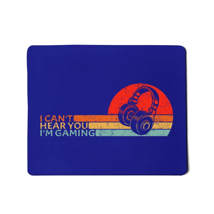 I Can't Hear You I'm Gaming Headset Vintage Gamers Gift Mousepad