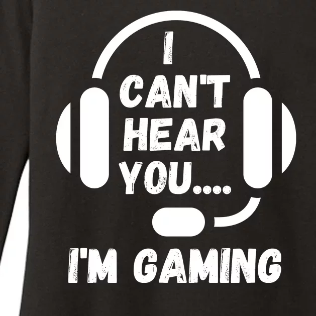 I Can't Hear You I'm Gaming, Gaming, Funny Gamer, Gaming Womens CVC Long Sleeve Shirt