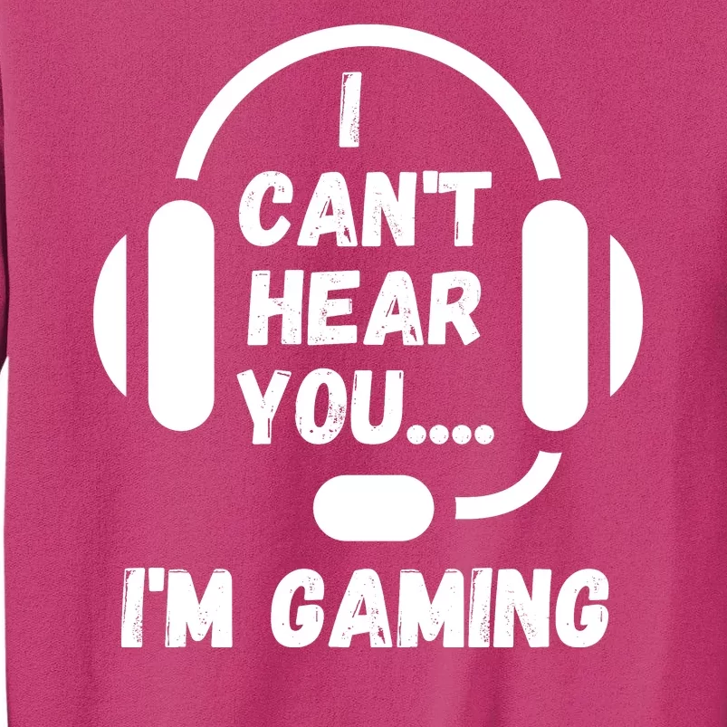 I Can't Hear You I'm Gaming, Gaming, Funny Gamer, Gaming Sweatshirt