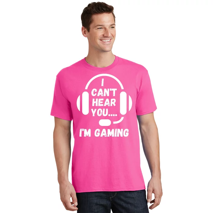 I Can't Hear You I'm Gaming, Gaming, Funny Gamer, Gaming T-Shirt