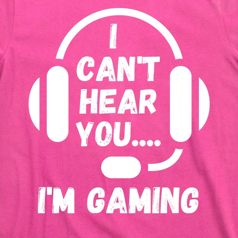 I Can't Hear You I'm Gaming, Gaming, Funny Gamer, Gaming T-Shirt