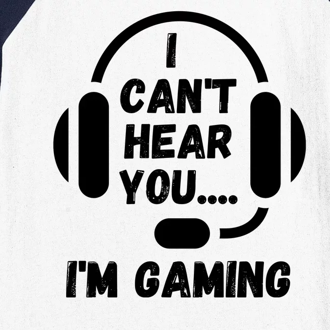 I Can't Hear You I'm Gaming, Gaming, Funny Gamer, Gaming Baseball Sleeve Shirt