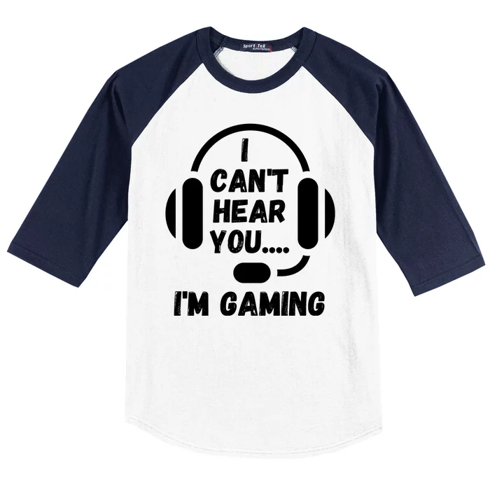 I Can't Hear You I'm Gaming, Gaming, Funny Gamer, Gaming Baseball Sleeve Shirt