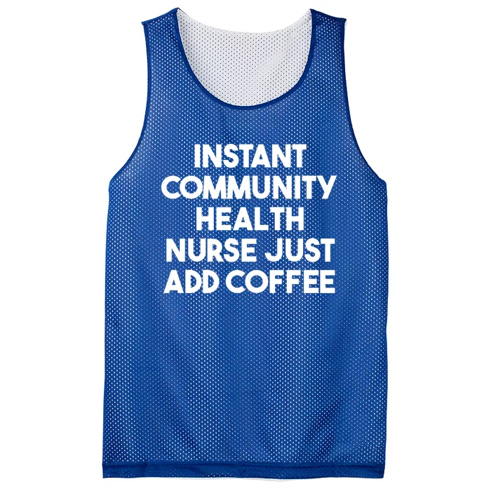 Instant Community Health Nurse Just Add Coffee Gift Mesh Reversible Basketball Jersey Tank