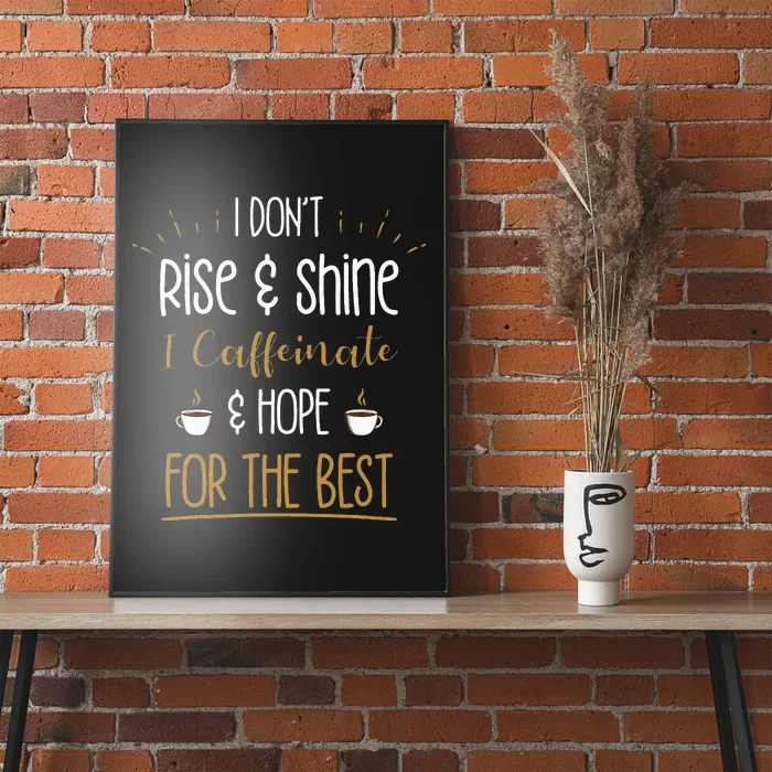 I Caffeinate & Hope For The Best Funny Coffee Lover Gift Poster