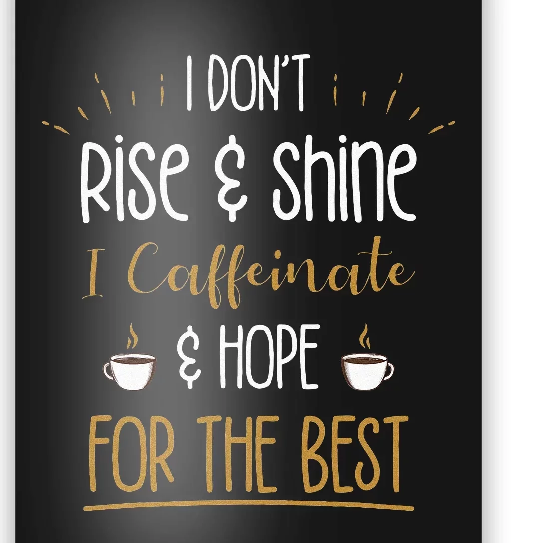 I Caffeinate & Hope For The Best Funny Coffee Lover Gift Poster