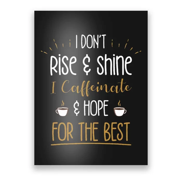 I Caffeinate & Hope For The Best Funny Coffee Lover Gift Poster