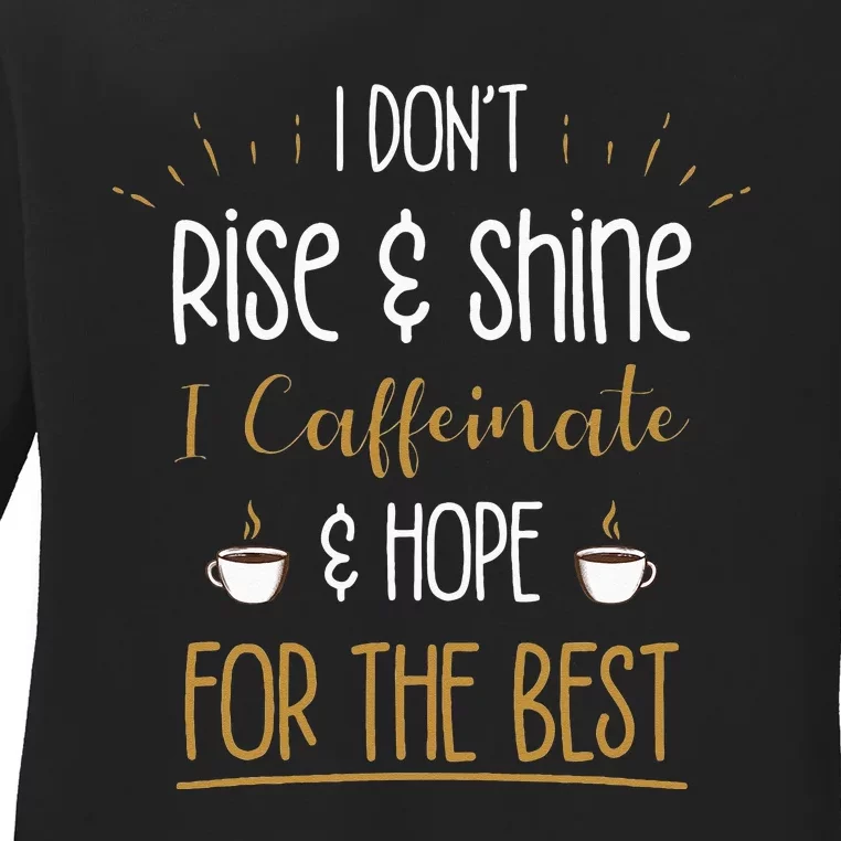 I Caffeinate & Hope For The Best Funny Coffee Lover Gift Ladies Long Sleeve Shirt