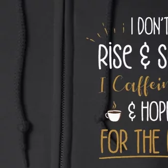 I Caffeinate & Hope For The Best Funny Coffee Lover Gift Full Zip Hoodie