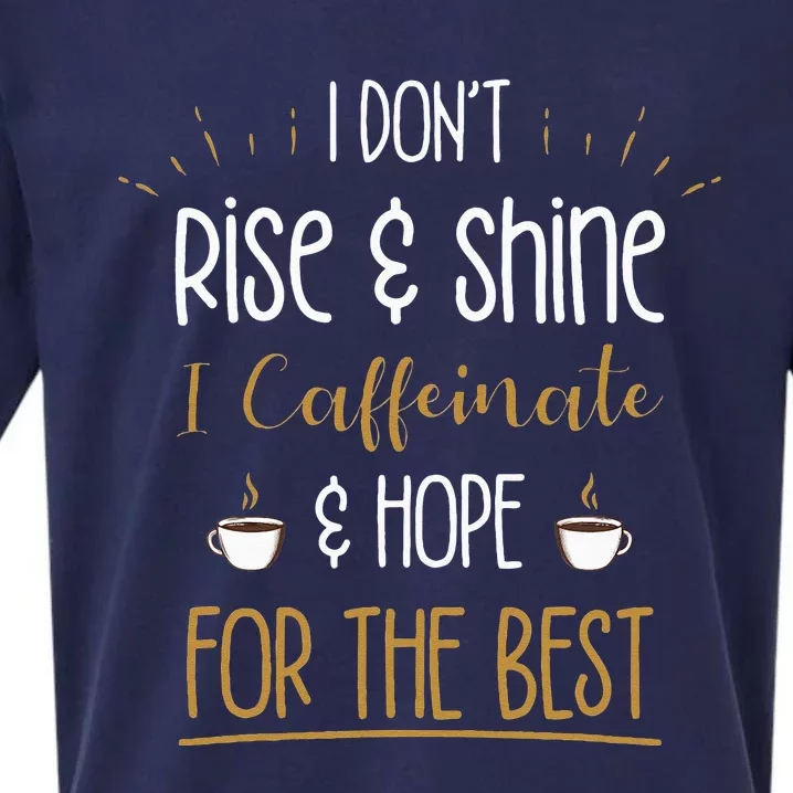 I Caffeinate & Hope For The Best Funny Coffee Lover Gift Sueded Cloud Jersey T-Shirt