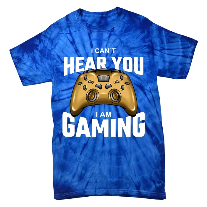 I Can´t Hear You I Am Gaming Gift Tie-Dye T-Shirt