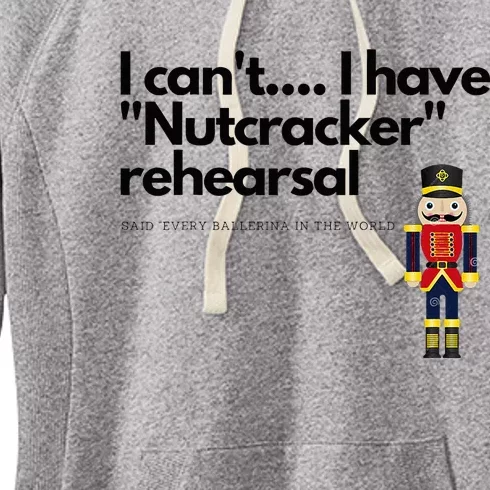 I CanT....I Have Nutcracker Rehearsal Women's Fleece Hoodie