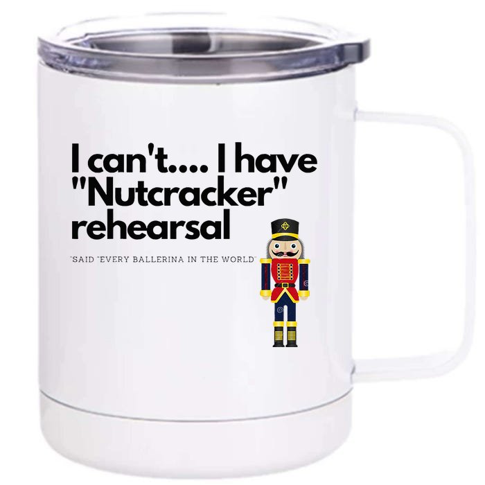 I CanT....I Have Nutcracker Rehearsal 12 oz Stainless Steel Tumbler Cup