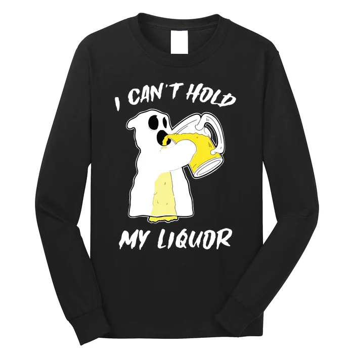 I CanT Hold My Liquor Ghost Halloween Beer Long Sleeve Shirt