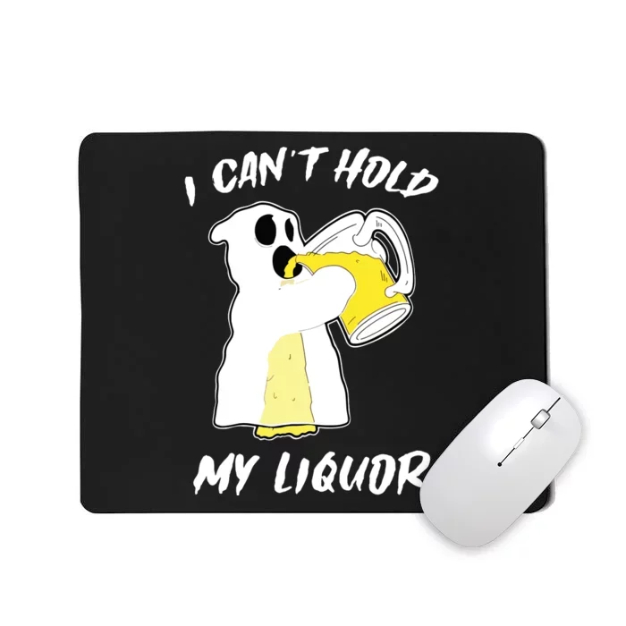 I CanT Hold My Liquor Ghost Halloween Beer Mousepad