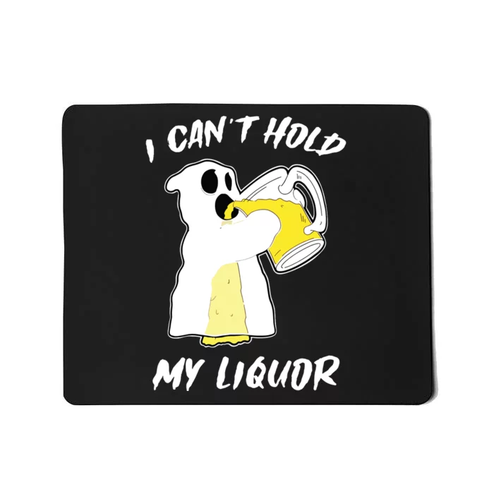 I CanT Hold My Liquor Ghost Halloween Beer Mousepad