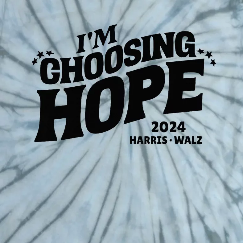 IM Choosing Hope Kamala Harris Tim Walz Waltz 2024 Tie-Dye T-Shirt