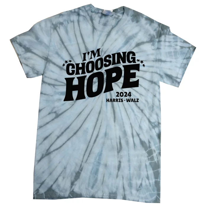 IM Choosing Hope Kamala Harris Tim Walz Waltz 2024 Tie-Dye T-Shirt