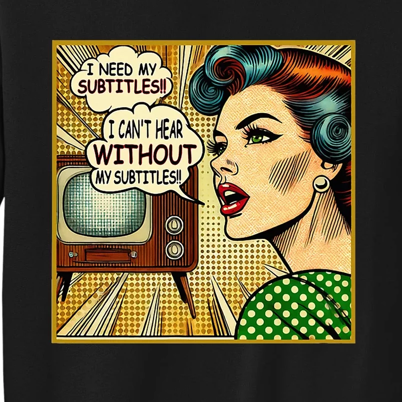 I CanT Hear Need Subtitles Watch Loud Tv Humorous Sweatshirt