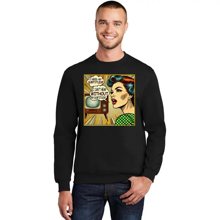 I CanT Hear Need Subtitles Watch Loud Tv Humorous Tall Sweatshirt