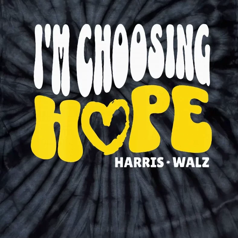 Im Choosing Hope Kamala Harris Tim Walz Waltz 2024 Tie-Dye T-Shirt