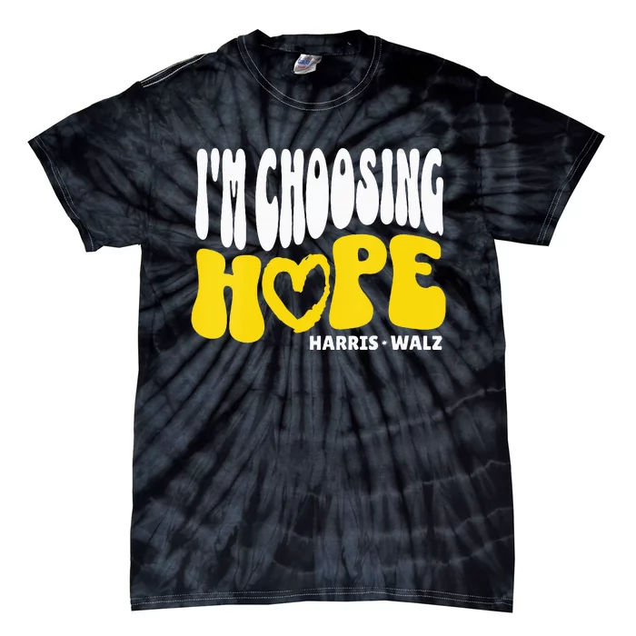 Im Choosing Hope Kamala Harris Tim Walz Waltz 2024 Tie-Dye T-Shirt