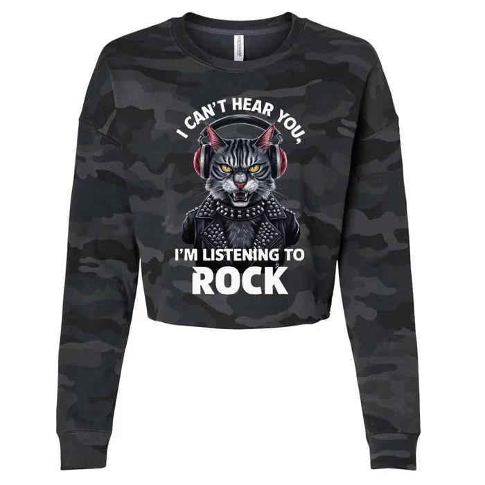 I CanT Hear You IM Listening To Rock Cat & Rock Lover Cropped Pullover Crew