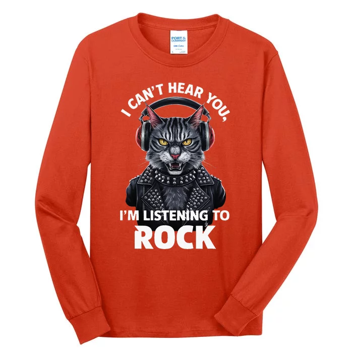 I CanT Hear You IM Listening To Rock Cat & Rock Lover Tall Long Sleeve T-Shirt