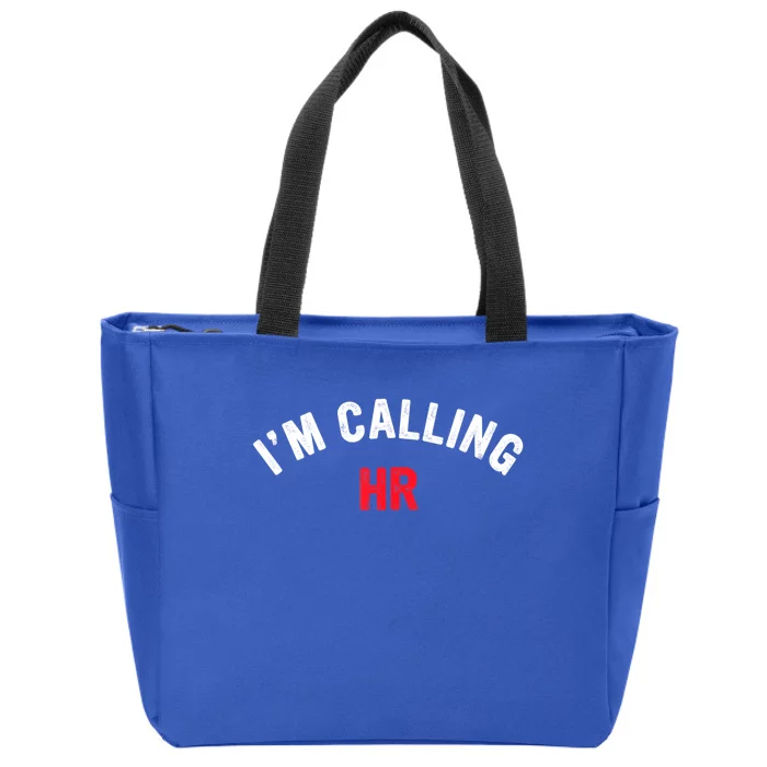 I'm Calling HR Apparel Zip Tote Bag