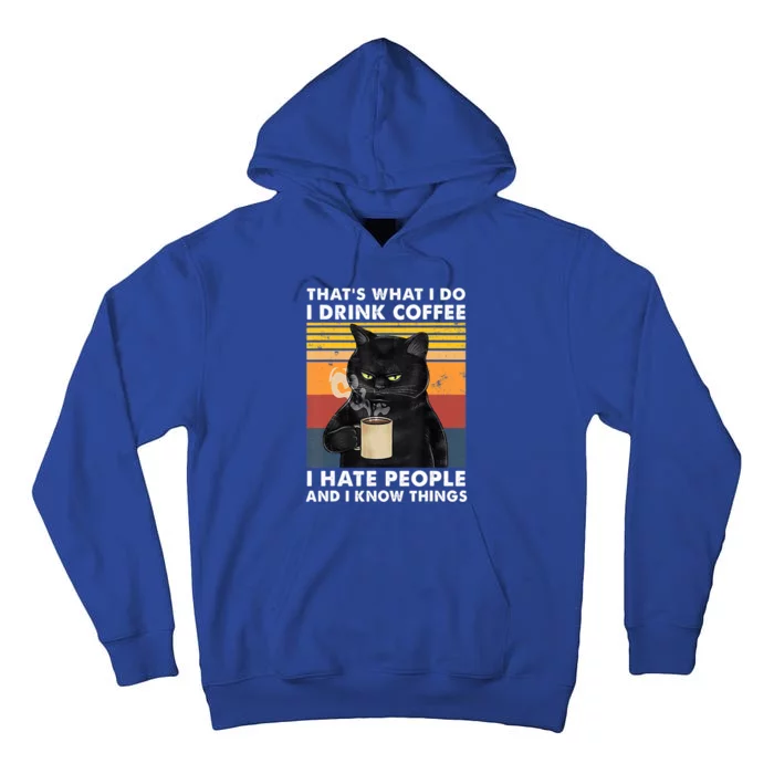 I Coffee Hate People And I Know Things Gift Tall Hoodie