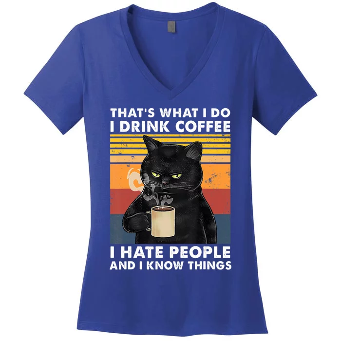 I Coffee Hate People And I Know Things Gift Women's V-Neck T-Shirt